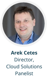 Arek Cetes Director, Cloud Solutions Panelist